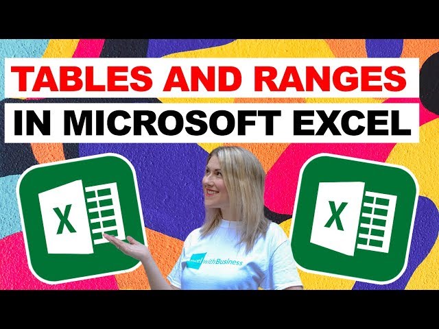 Using Tables and Ranges in Excel