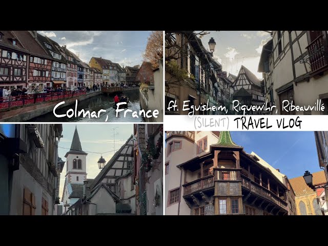 Colmar, France (ft. Eguisheim, Riquewihr, Ribeauvillé) // RELAXING SILENT TRAVEL VLOG
