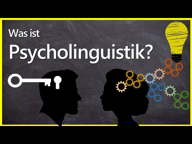 Was untersucht die Psycholinguistik?