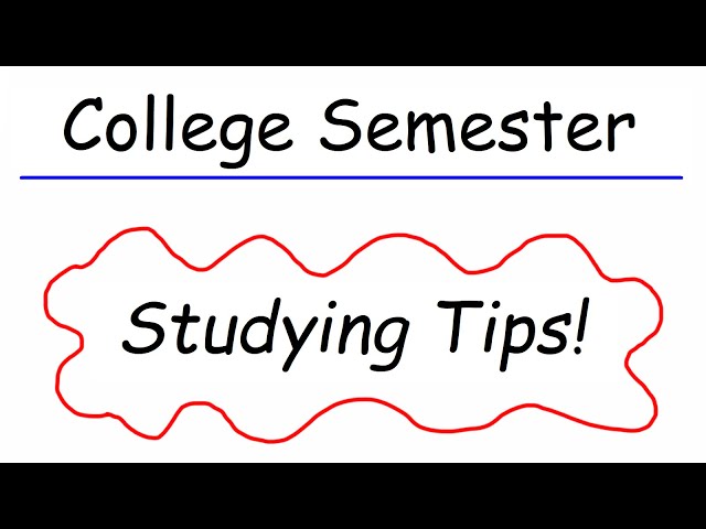 Studying Tips For The Next College Semester