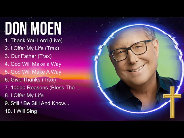 Don Moen Praise Christian Songs 2024 ~ Top Praise And Worship Songs 2024