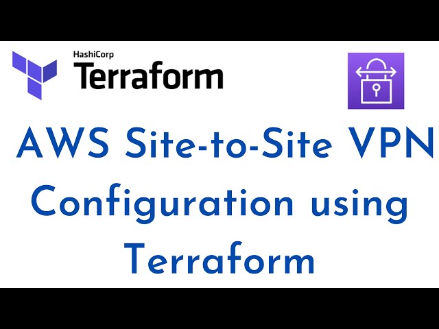 AWS site-to-site VPN configuration step-by-step using Terraform | Terraform with AWS Tutorial