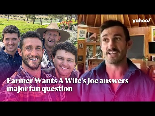 Farmer Wants A Wife's Joe answers major fan question | Yahoo Australia