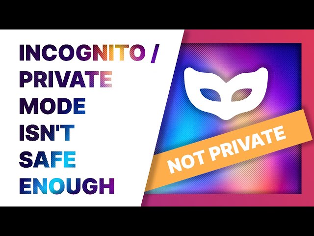 Incognito mode doesn't protect you: but THIS does!