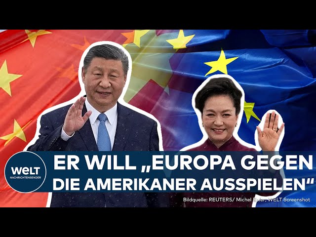 PARIS: Xi Jinping's Europareise | Von der Leyen will Einfluss auf Chinas Präsidenten nehmen