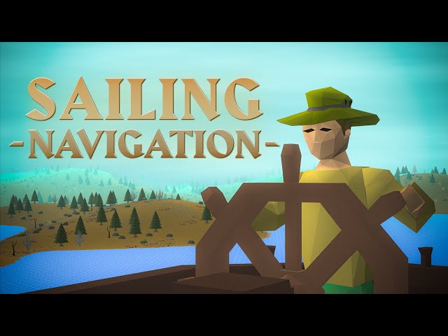 A Closer Look At Navigation | Sailing Part #1 | by ScreteMonge