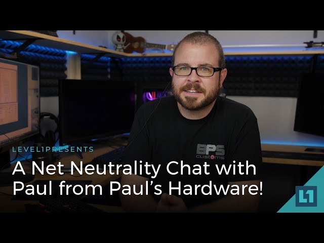 A Net Neutrality Chat with Paul from Paul's Hardware!