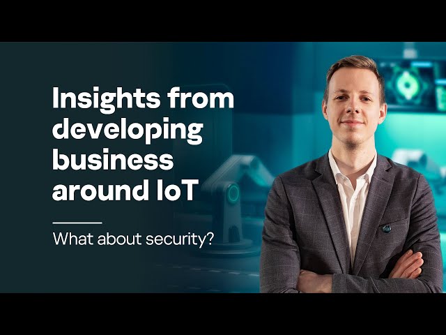 Insights from developing business around IoT: What about security?