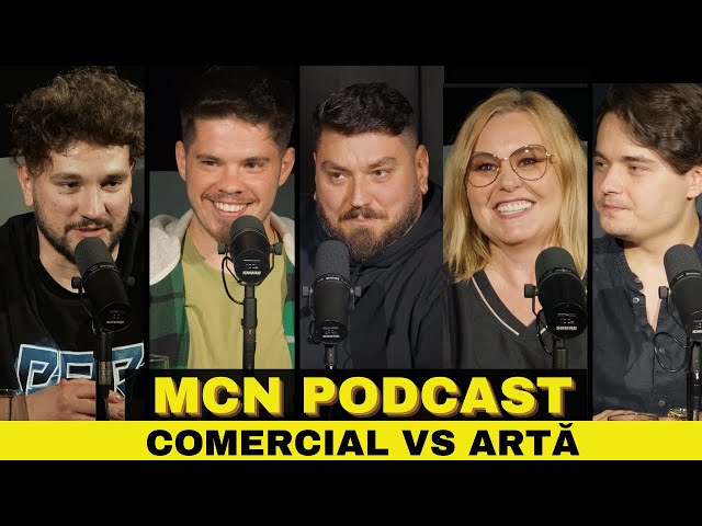 M.C.N. Podcast | Episodul 11 - Comercial vs artă