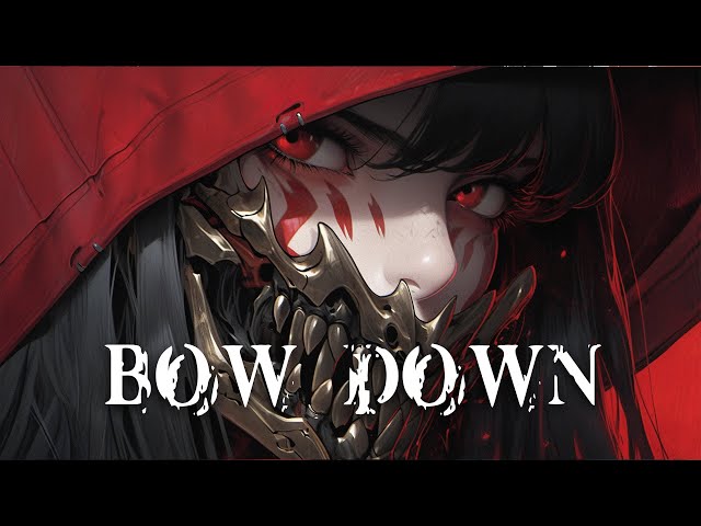 Nightcore - BOW DOWN (lyrics)