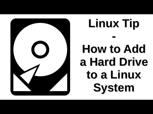 Linux Tip | How to Add a Hard Drive to a Linux System