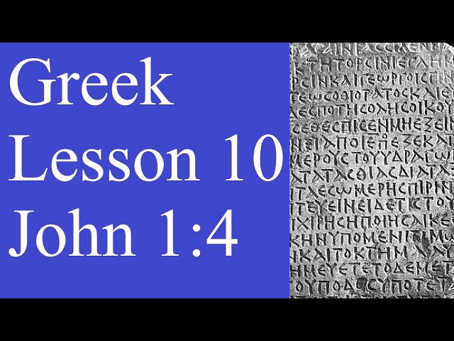 Lesson 10: John 1:4 in Greek | New Testament Greek Lesson 10 | Koine Greek | Greek Genitive Dative