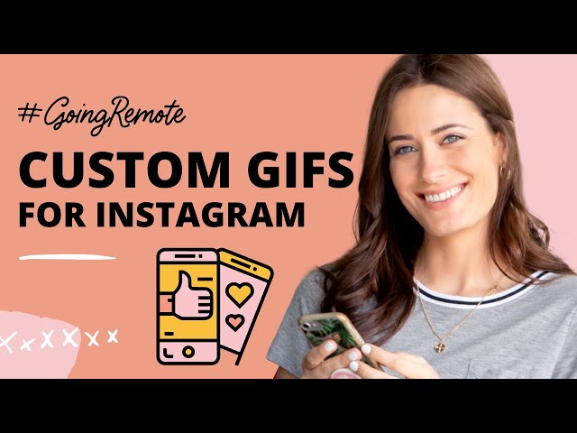 How to Create Custom GIFs for Instagram Stories