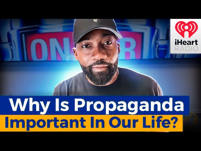 Why Is Propaganda Important In Our Life? The Importance Of Propaganda
