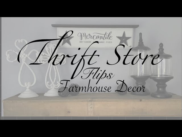 Thrift Store Flips Making over Thrifted Items to Resell as Farmhouse Decor
