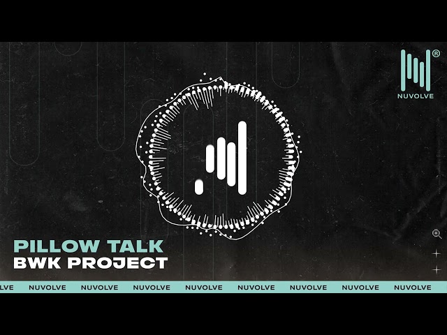 BWK Project - Pillow Talk