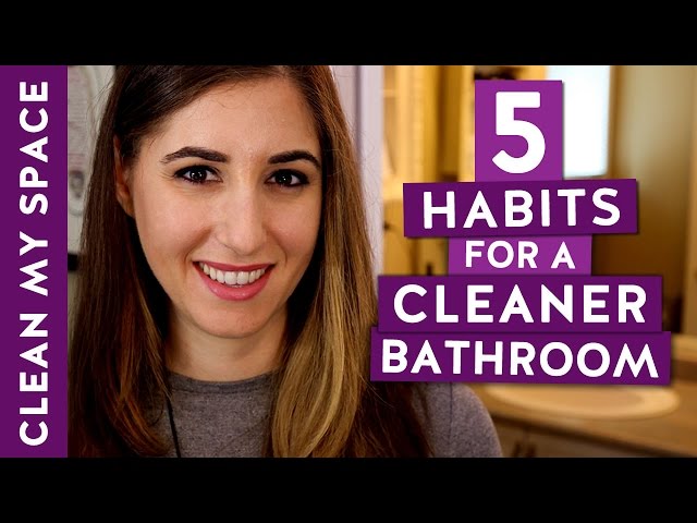 5 Habits for a Cleaner Bathroom!