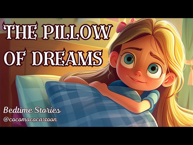The Pillow of Dreams - English Bedtime Stories for Children