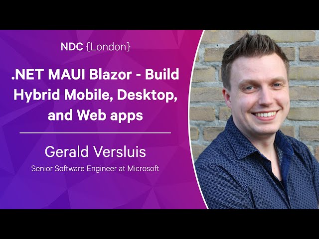 .NET MAUI Blazor - Build Hybrid Mobile, Desktop, and Web apps - Gerald Versluis - NDC London 2023