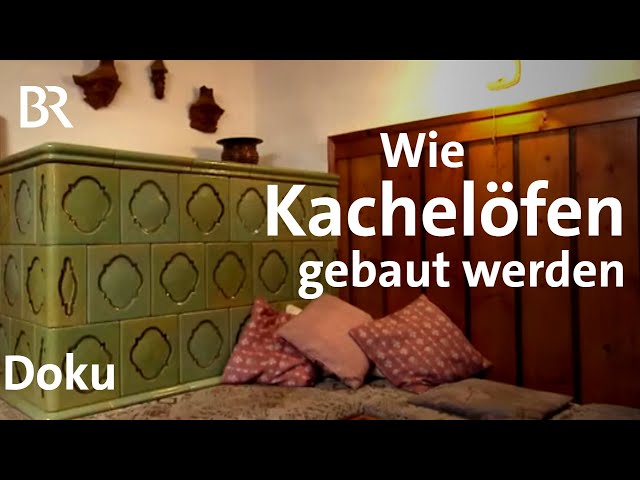 Kachelofenbauer im Allgäu: Heizen mit Holz | Wärmespeicher | Unter unserem Himmel | Doku | BR