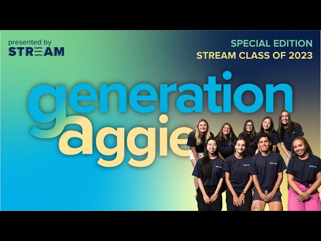 STREAM: Generation Aggie S2 Special Edition