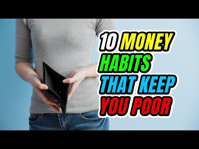 #BadMoneyHabits 10 Money Habits That Keep You Poor