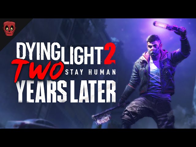 Dying Light 2: Two Years Later…