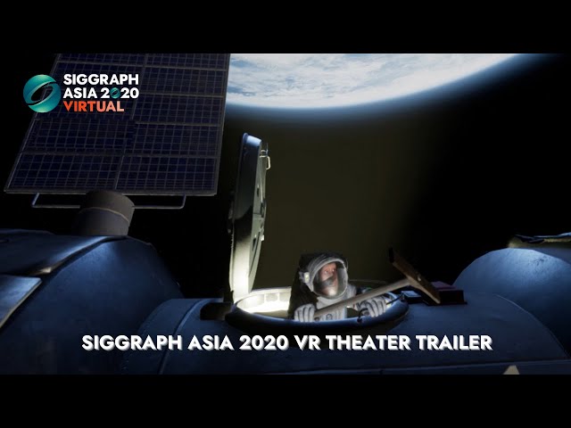 SIGGRAPH Asia 2020 – VR Theater Trailer