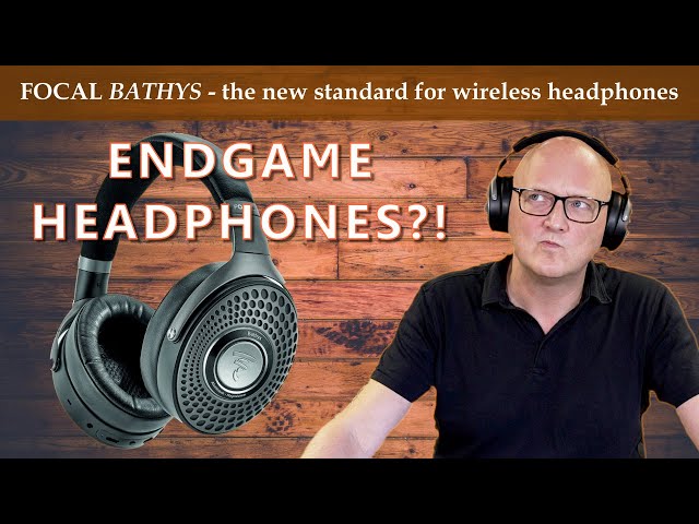 Focal Bathys | Endgame Bluetooth headphones, really?!