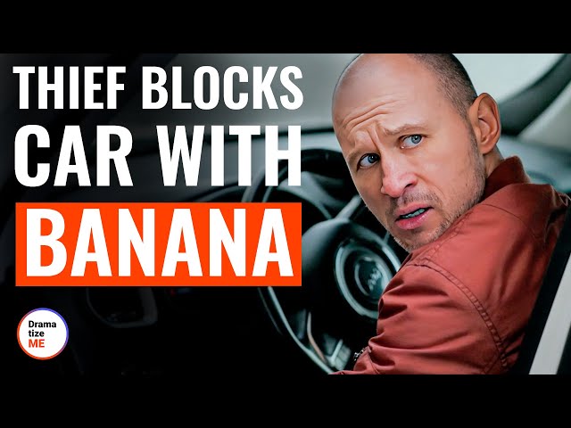 Thief Blocks Car With Banana | @DramatizeMe