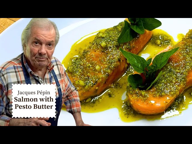Jacques Pépin's Salmon with Creamy Pesto Butter  | Cooking at Home  | KQED