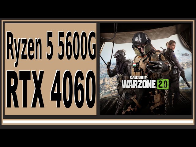 RTX 4060 -- Ryzen 5 5600G -- Call of Duty Warzone 2.0 FPS Test
