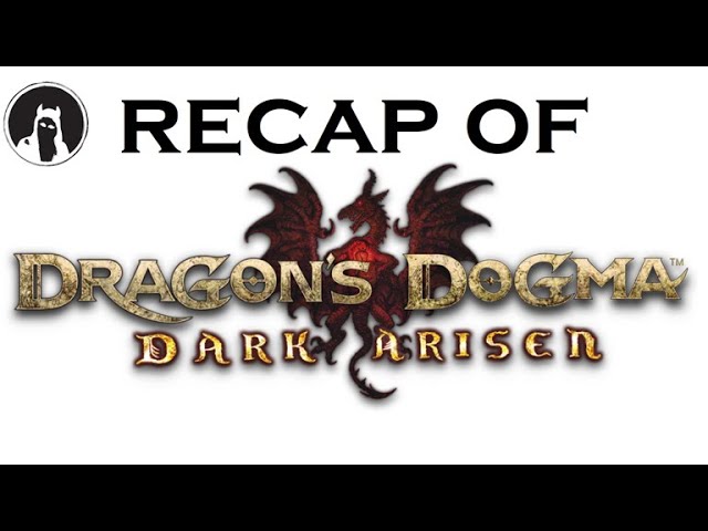The ULTIMATE Recap of Dragon's Dogma: Dark Arisen (RECAPitation) #dragonsdogma #darkarisen