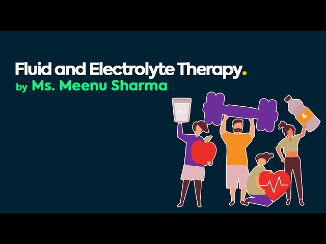 Fluid and Electrolyte Therapy by Ms. Meenu Sharma | RPIIT Academics