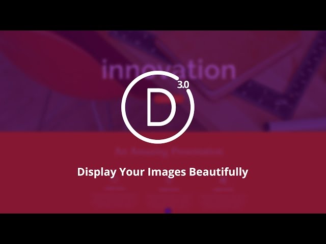 Divi 3.0 Display Your Images Beautifully
