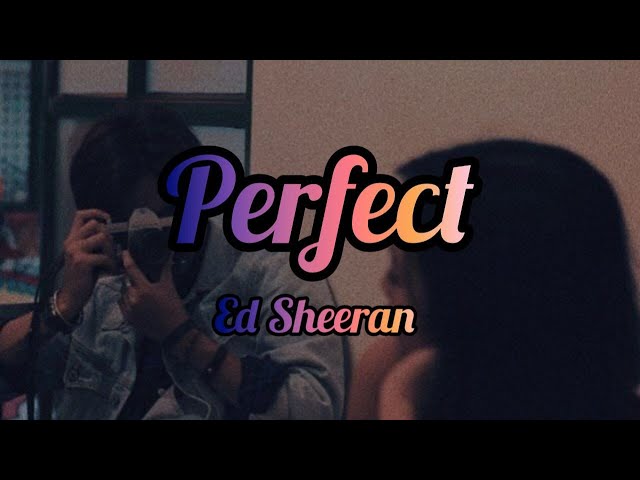 Ed Sheeran-Perfect (Lyrics / Lyric Video)