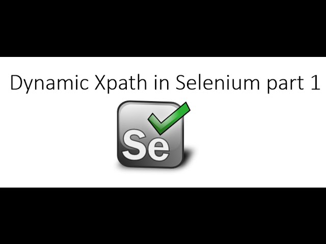 Dynamic XPath in Selenium  using Different Approaches