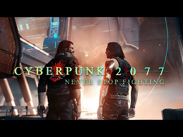 Cyberpunk 2077 | Never Stop Fighting