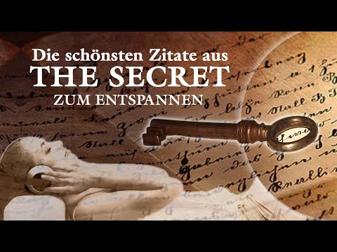 Die 30 schönsten Zitate aus "The Secret" - Das Geheimnis - Zum Entspannen