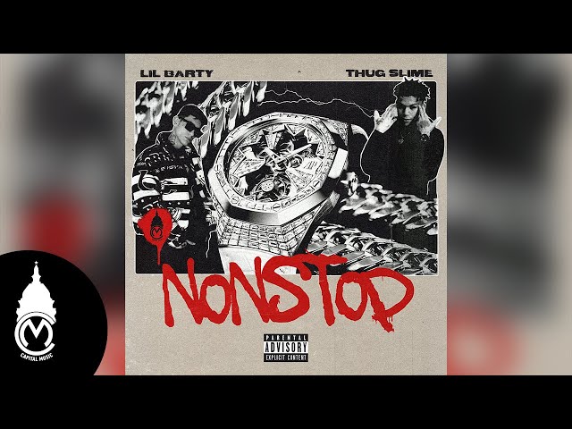 Lil Barty x Thug Slime - Non Stop - Official Audio Release