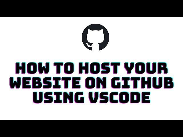 How To Host Static Websites on GitHub From Visual Studio Code