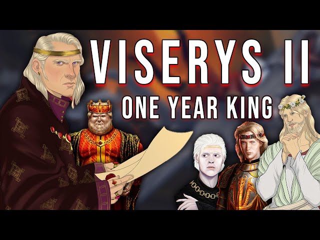 The Most Underrated Targaryen King (Viserys II)