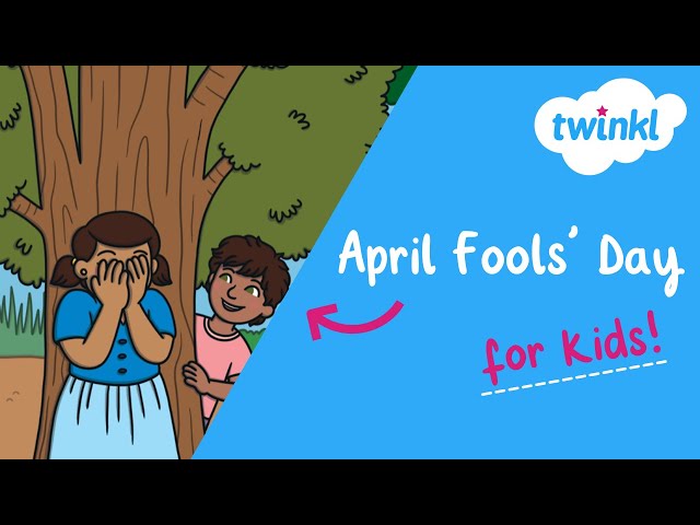 😆 April Fools' Day for Kids | 1 April | Why do we celebrate April Fools? | Twinkl USA