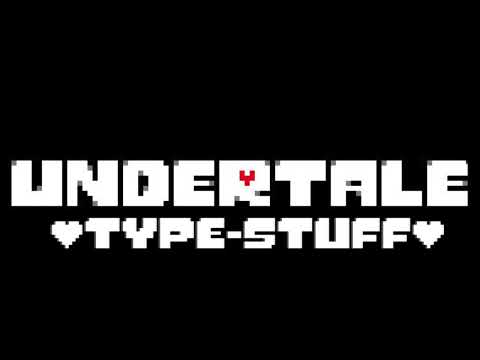 UNDERTALE Type-Stuff