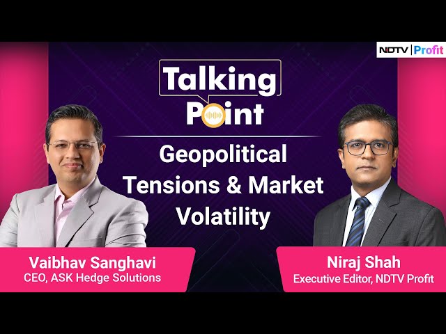 Rising Geopolitical Tensions: Impact On Markets | Vaibhav Sanghavi | Talking Point | NDTV Profit