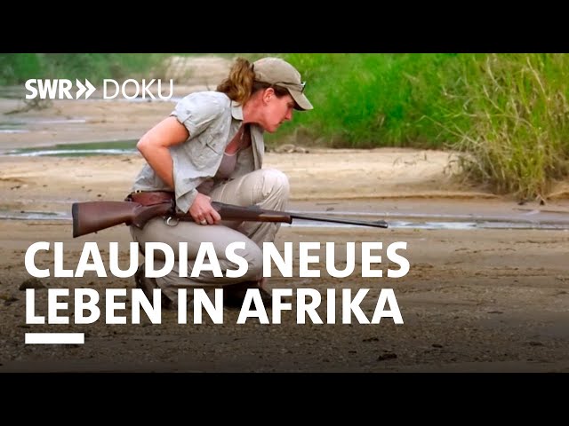 Claudias neues Leben in Afrika - Die Mannheimer Rangerin | SWR Doku