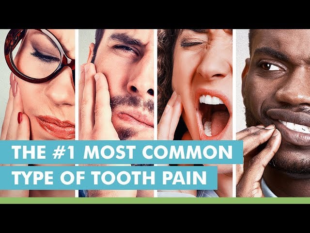 The #1 Most Common Type Of Tooth Pain