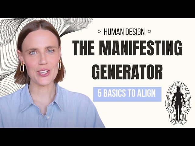 HUMAN DESIGN MANIFESTING GENERATOR [ 5 Basics to Align ]