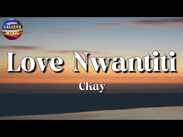 🎵 CKay - Love Nwantiti || GAYLE, Billie Eilish, Imagine Dragons (Lyrics)