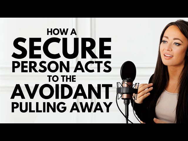 THIS Is How A Secure Person Reacts to An Avoidant Pulling Away And You Can Too!